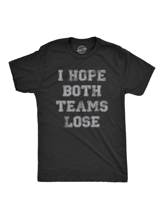 Mens I Hope Both Teams Lose T Shirt Funny Sports Hater Tee for Guys Graphic Tees