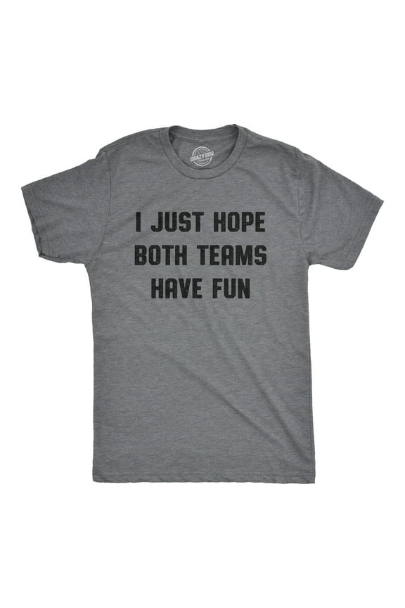 Mens I Just Hope Both Teams Have Fun T Shirt Funny Football Baseball Tee Graphic Tees