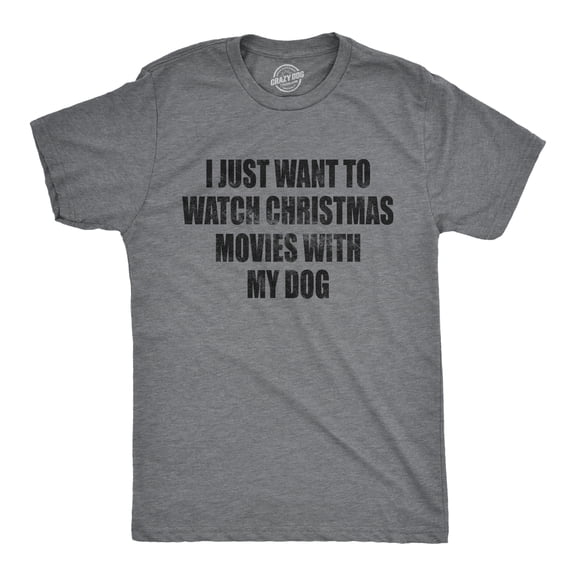 Mens I Just Want to Watch Christmas Movies With My Dog T Shirt Funny Holdiay Party Tee Graphic Tees