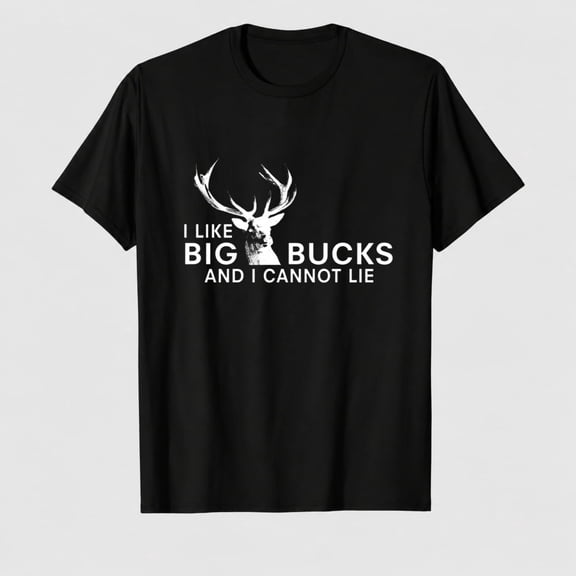 Mens I Like Big Bucks and I Cannot Lie T Shirt Funny Hunting Tee