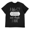 thumbnail image 1 of Mens I Like Coffee and Maybe 3 People Funny Introvert Anti-Social T-Shirt Black, 1 of 5