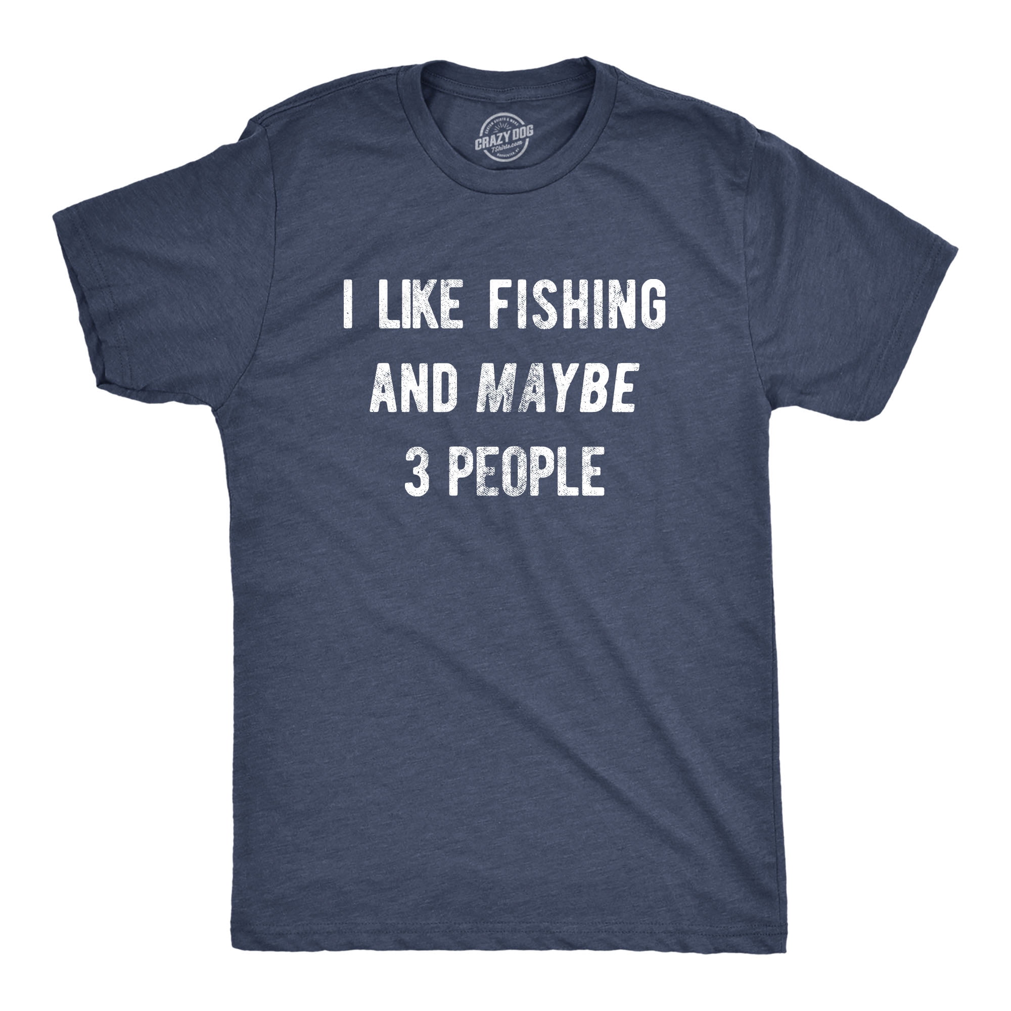 Mens I Like Fishing And Maybe 3 People T shirt Funny Hunting