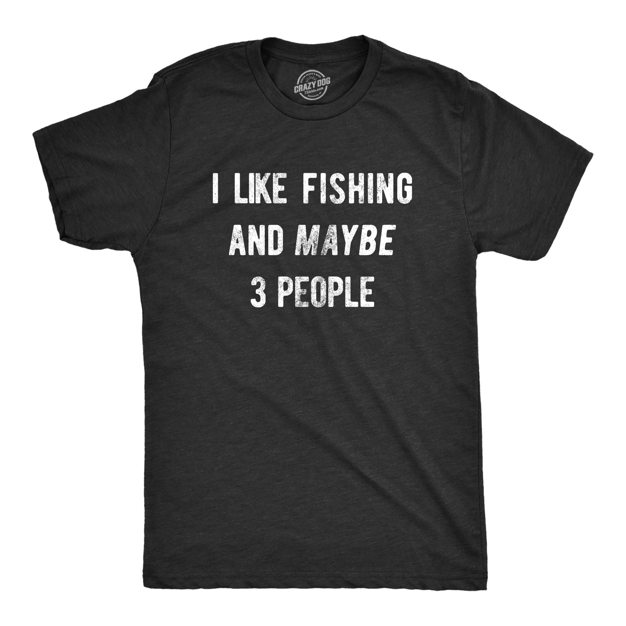 Mens I Like Fishing And Maybe 3 People T shirt Funny Hunting Graphic Gift  Dad Graphic Tees 
