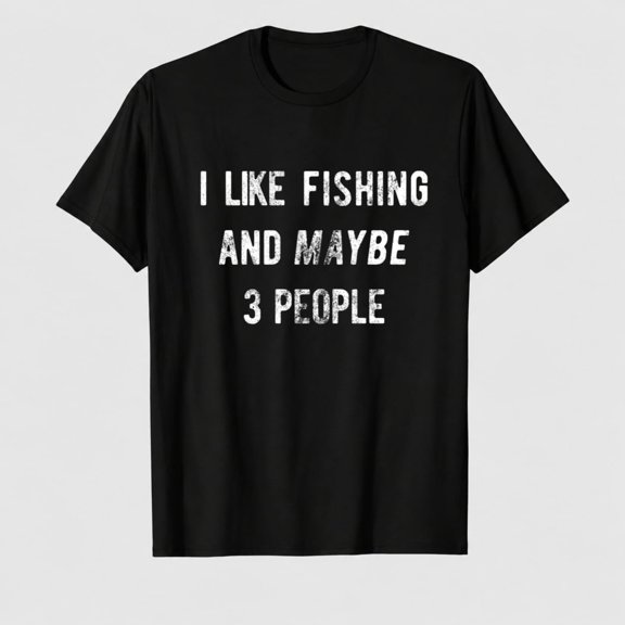 Mens I Like Fishing and Maybe 3 People T Shirt Funny Hunting Graphic Gift Dad
