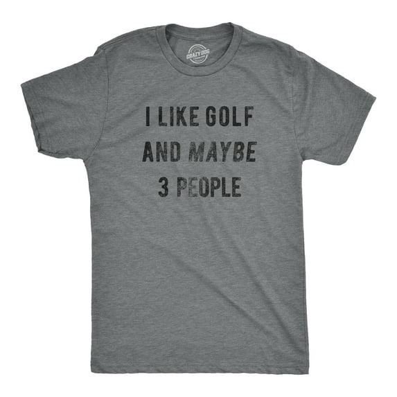Mens I Like Golf and Maybe 3 People T shirt Funny Gift for Graphic Golfing Tee Graphic Tees