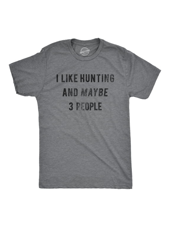 Mens I Like Hunting and Maybe 3 People T shirt Funny Gift for Hunter Deer Hunt Graphic Tees
