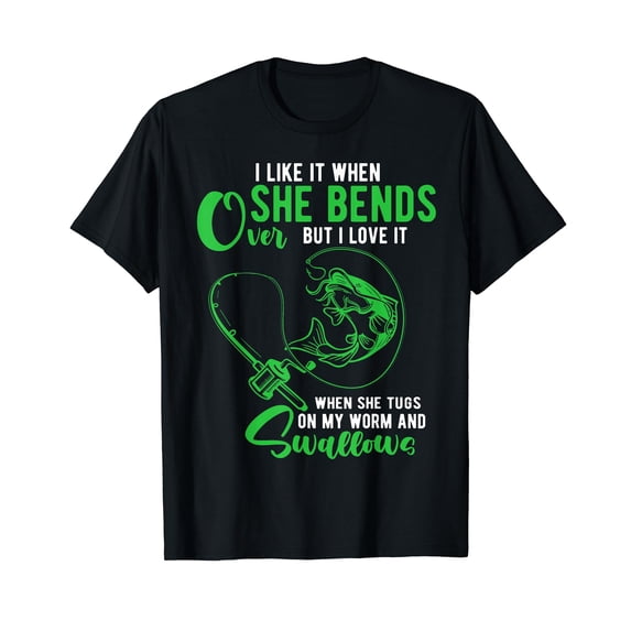 Mens I Like It When She Bends Over Funny Fishing Adult Humor T-Shirt