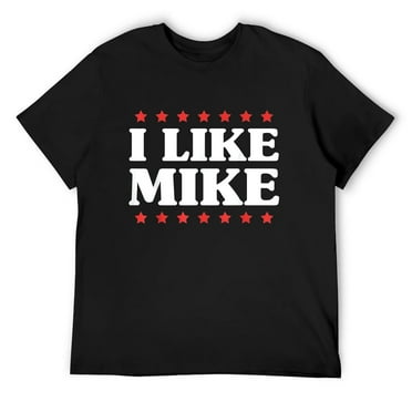 Mens I Like Mike T-Shirt - Shirt with Funny Fun Sayings Black 2X-Large