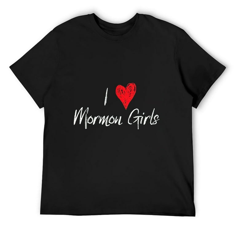 I Love Heart Mormon Girls Funny Lds T-Shirt I Love Heart Mormon Girls Funny Lds T-Shirt