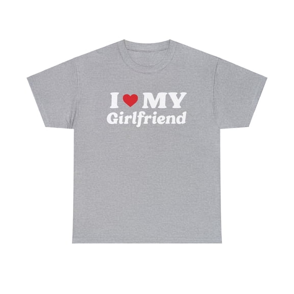 Mens I Love My Girlfriend T-Shirt Valentines Day Cotton Tee Gift Joke