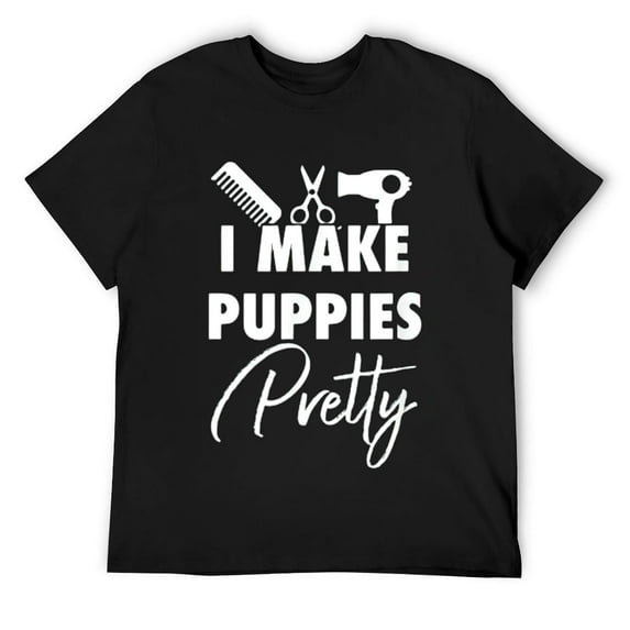 Mens I Make Puppies Pretty Dog Groomer Pet Fur Animal Grooming T-Shirt Black