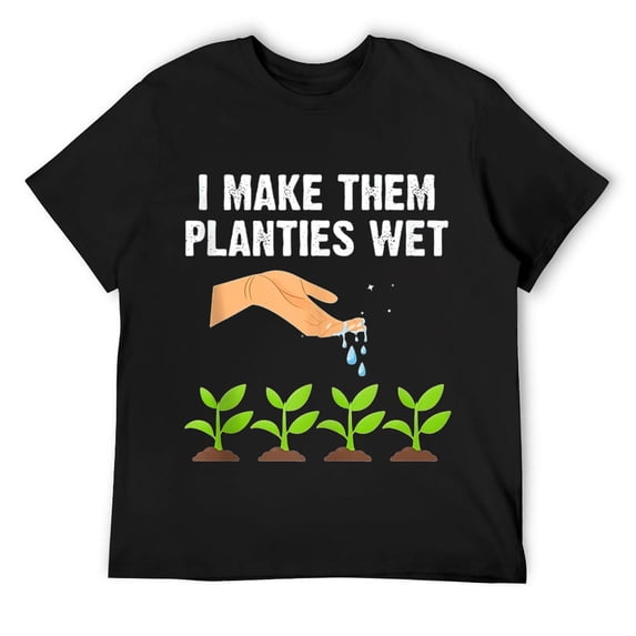 Mens I Make Them Planties Wet Shirt Gardening Plants Sarcastic T Shirt Black