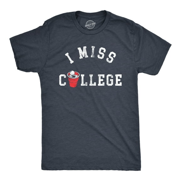 Mens I Miss College T Shirt Funny Partying Beer Pong Frat Sorority Joke Tee for Guys Graphic Tees