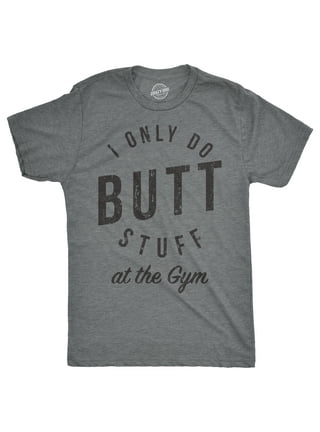 https://i5.walmartimages.com/seo/Mens-I-Only-Do-Butt-Stuff-At-The-Gym-T-shirt-Funny-Sarcastic-Fitness-Workout-Gym-Light-Heather-Grey-S-Graphic-Tees_d2b67b4d-bcc7-42b8-aa62-b2f82cb052bc_2.335e4c486c71d9df2366afb287d43cc8.jpeg?odnHeight=432&odnWidth=320&odnBg=FFFFFF