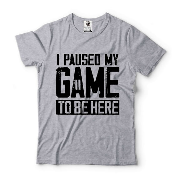 Mens I Paused My Game To Be Here Shirt Funny Gaming Joke Shirt Humor Tees Gamer Shirt Adult Gifts (Small Grey)