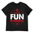 thumbnail image 1 of Mens I Put The Fun In Funeral Cemetery T-Shirt Black, 1 of 5