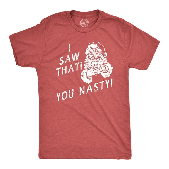 Mens I Saw That You Nasty T Shirt Funny Xmas Party Santa Claus Sees You Tee for Guys Graphic Tees