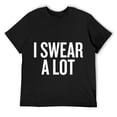 thumbnail image 1 of Mens I Swear A Lot Funny gift T-Shirt Black, 1 of 5