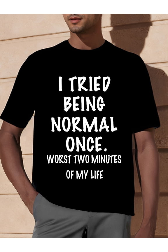 Mens I Tried Being Normal Once Graphic Tee - Lightweight, Short Sleeve, Casual Summer Shirt with Eye-Catching Design - Uniquely Quirky Fashion for Him