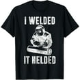 thumbnail image 1 of Mens I Welded It Helded Welder Gift Fun Retro Welding Silhouette T-Shirt, 1 of 4