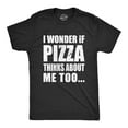 thumbnail image 1 of Mens I Wonder If Pizza Thinks About Me Too Funny Foodie Lover T shirt Graphic Tees, 1 of 9
