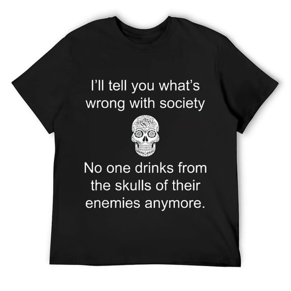 Mens I'll tell you what wrong with society No one drinks T-shirt T-Shirt Black S