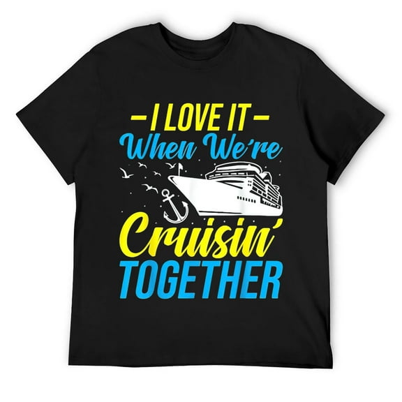 Mens I love it when Were Cruising Together Family Cruise Matching T-Shirt Black Medium