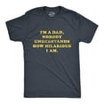 thumbnail image 1 of Mens I'm A Dad Nobody Understands How Hilarious I Am T Shirt Funny Fathers Day Graphic Tee Graphic Tees, 1 of 9