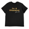 thumbnail image 1 of Mens I'm A Whosoever T Shirt - John 3 16 Christian Quotes Tee Black Medium, 1 of 5