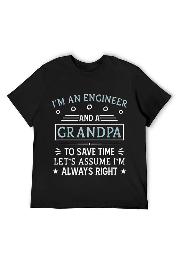 Mens I'm An Engineer And A Grandpa Funny Engineering Grandfather T-Shirt Black