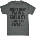 thumbnail image 1 of Mens I'm In a Galaxy Far Far Away T Shirt Funny Nerdy Vintage Movie Tee Graphic Tees, 1 of 8