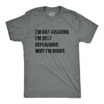 thumbnail image 1 of Mens I'm Not Arguing I'm Just Explaining Why I'm Right T Shirt Funny Novelty Joke Gift Tee Graphic Tees, 1 of 7