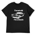thumbnail image 1 of Mens I'm Not Old, I'm A Classic - Dad Shirt, Dad Gift, Funny Tee Husband Gifts Men's T-Shirt Black Small, 1 of 5
