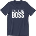 thumbnail image 1 of Mens I'm The Boss Funny Joke Slogan Saying Manager Owner DIrector Tee Shirt, 1 of 4