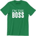 thumbnail image 1 of Mens I'm The Boss Funny Joke Slogan Saying Manager Owner DIrector Tee Shirt, 1 of 4