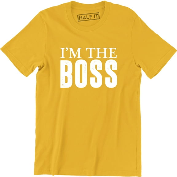 Mens I'm The Boss Funny Joke Slogan Saying Manager Owner DIrector Tee Shirt