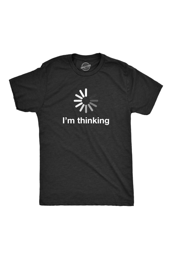 Mens I'm Thinking T Shirt Funny Loading Screen Internet Computer Sarcastic Tee Graphic Tees