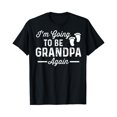 thumbnail image 1 of Mens I’m going to be Grandpa again funny Pregnancy announcement T-Shirt, 1 of 2