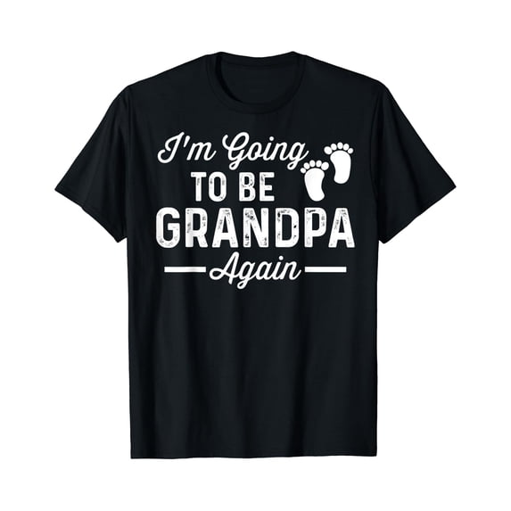 Mens I’m going to be Grandpa again funny Pregnancy announcement T-Shirt