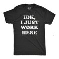thumbnail image 1 of Mens IDK I Just Work Here T Shirt Funny Office Worker Joke Tee For Guys Mens Funny T Shirts Cool Vintage Fashion T-Shirt Gift, 1 of 9