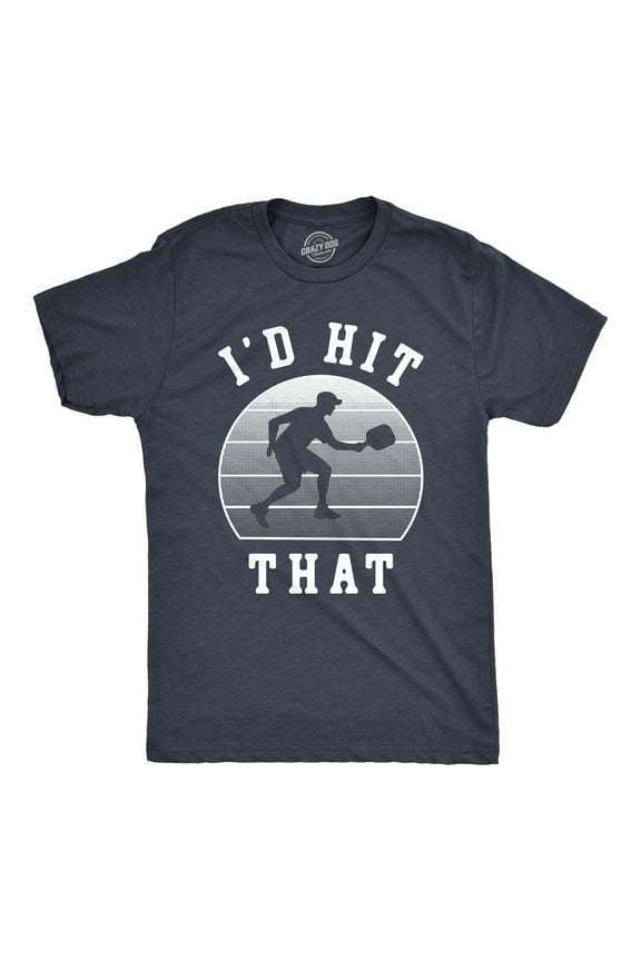Mens Id Hit That T Shirt Funny Sarcastic Pickleball Paddle Joke Tee for Guys Graphic Tees