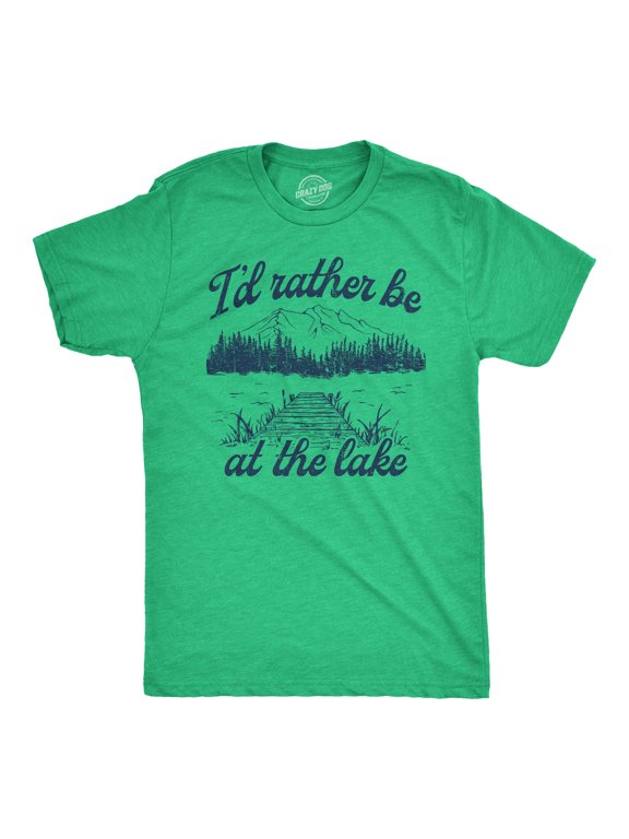 Mens Id Rather Be At The Lake T Shirt Funny Cool Nature Lover Novelty Tee for Guys Graphic Tees