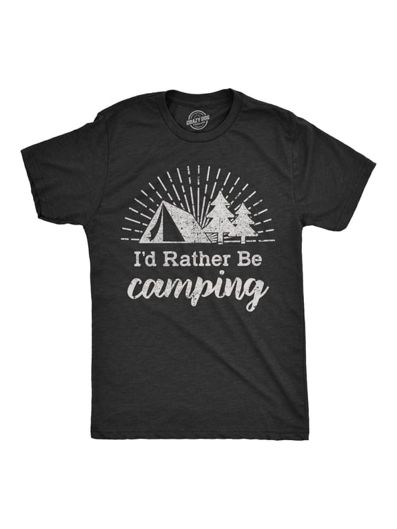 Mens Id Rather Be Camping T shirt Funny Outdoor Adventure Hiking Tee for Guys Graphic Tees