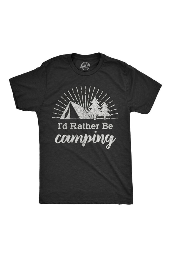 Mens Id Rather Be Camping T shirt Funny Outdoor Adventure Hiking Tee for Guys Graphic Tees