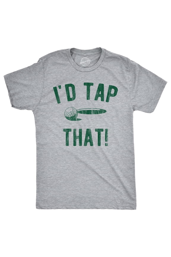 Mens Id Tap That T Shirt Funny Golf Ball Putt Adult Joke Tee for Guys Graphic Tees
