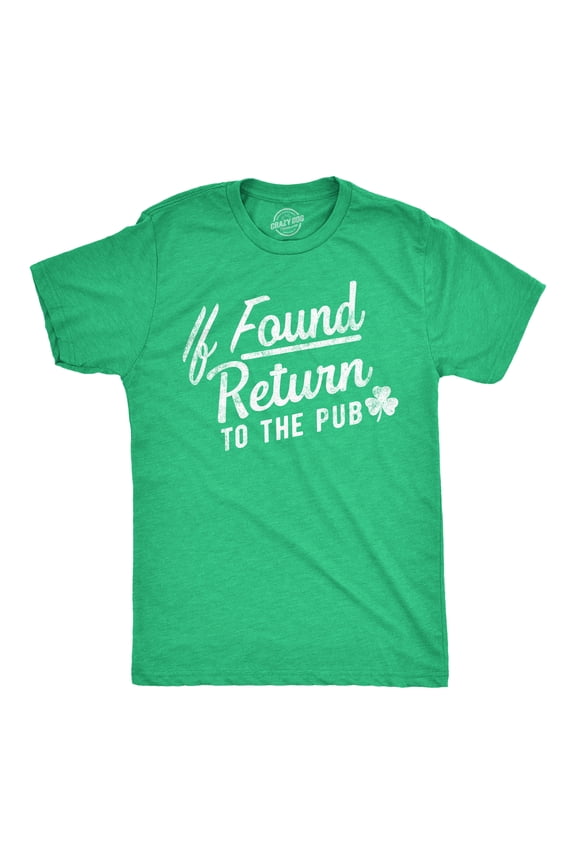 Mens If Found Return to The Pub T Shirt Funny St Pattys Days Parade Drinking Partying Bar Joke Tee for Guys Graphic Tees
