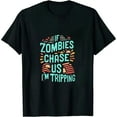thumbnail image 1 of Mens If Zombies Chase Us Im Tripping You Funny Graphic Novelty Halloween T Shirt, 1 of 5