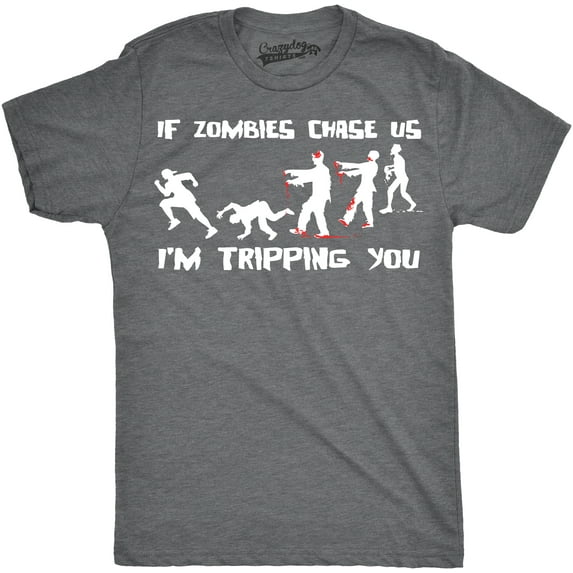 Mens If Zombies Chase Us Im Tripping You Funny Graphic Novelty Halloween T shirt Graphic Tees