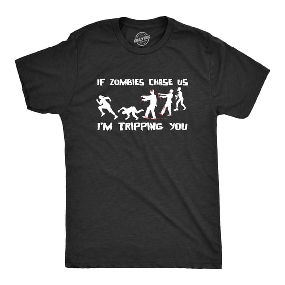 Mens If Zombies Chase Us Im Tripping You Funny Graphic Novelty Halloween T shirt Graphic Tees