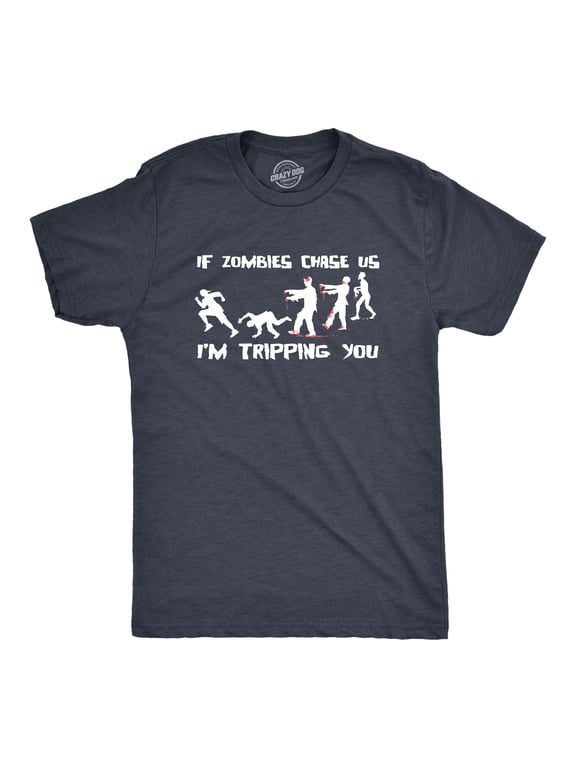 Mens If Zombies Chase Us Im Tripping You Funny Graphic Novelty Halloween T shirt Graphic Tees